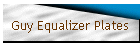 Guy Equalizer Plates