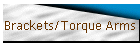 Brackets/Torque Arms