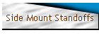 Side Mount Standoffs